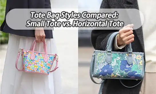 Tote Bag Styles Compared: Small Tote vs. Horizontal Tote