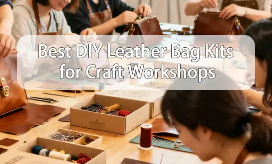 Best DIY Leather Bag Kits for Craft Workshops