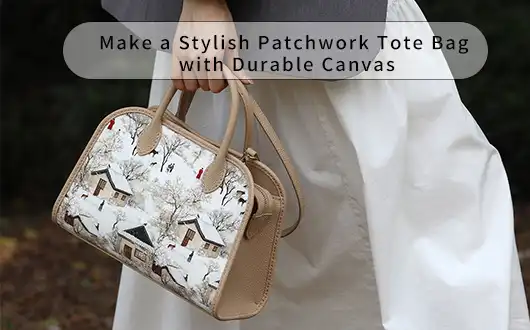Make a Stylish Patchwork Tote Bag with Durable Canvas